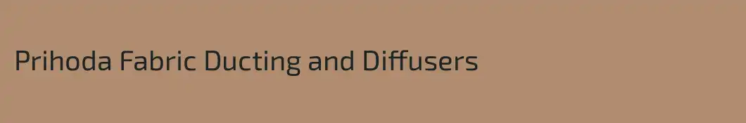 Prihoda Fabric Ducting and Diffusers